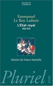 Histoire de France, tome 2 : L'Etat royal, 1460-1610