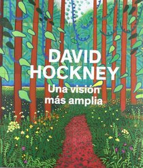 David Hockney: Una vision mas amplia (Broader View) (Spanish Edition)