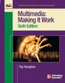 Multimedia Making it Work Sixth Edition