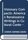 Visionary Compacts American Renaissance Writings in Cultural Context