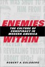 Enemies Within The Culture of Conspiracy in Modern America