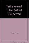Talleyrand The Art of Survival