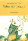 A Dictionary of Alchemical Imagery