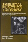 Skeletal Function and Form Mechanobiology of Skeletal Development Aging and Regeneration