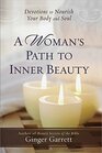 A Woman's Path to Inner Beauty Devotions to Nourish Your Body and Soul