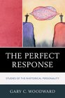 The Perfect Response Studies of the Rhetorical Personality