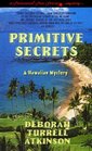 Primitive Secrets An Hawaiian Mystery