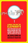 Always Follow the Elephants: More Surprising Facts and Misleading Myths about Our Health and the World We Live In