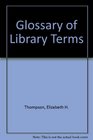 ALA Glossary of Library Terms with a Selection of Terms in Related Fields