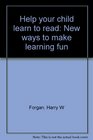 Help your child learn to read New ways to make learning fun