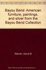 Bayou Bend American furniture paintings and  silver from the Bayou Bend Collection