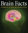 Brain Facts A Primer on the Brain and Nervous System