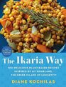 The Ikaria Way 100 Delicious PlantBased Recipes Inspired by My Homeland the Greek Island of Longevity