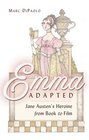 Emma Adapted Jane Austen's Heroine from Book to Film