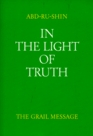 In the Light of Truth The Grail Message Vol 1