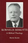 Kornelis Miskotte A Biblical Theology