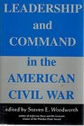 Leadership And Command In The American Civil War