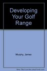 Developing Your Golf Range