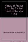 History of France from the Earliest Times to the Year 1848