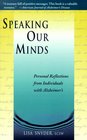 Speaking Our Minds Personal Reflections from Individuals With Alzheimer