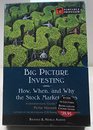 Big Picture Investing How When and Why the stock market moves