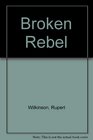 The Broken Rebel A Study In Culture Politics And Authoritarian Character