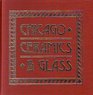 Chicago ceramics  glass An illustrated history from 1871 to 1933