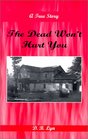 The Dead Won't Hurt You A True Story