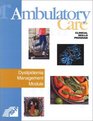 Ambulatory Care Clinical Skills Program Dyslipidemia Management Module