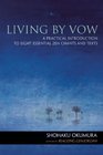 Living by Vow A Practical Introduction to Eight Essential Zen Chants and Texts