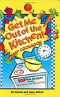 Get Me Out of the Kitchen Cookbook
