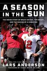 A Season in the Sun The Inside Story of Bruce Arians Tom Brady and the Making of a Champion