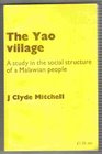 Yao Village The  A Study in the Social Structure of a Malawian people