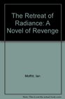 The Retreat of Radiance A Novel of Revenge