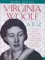 Virginia Woolf A to Z A Comprehensive Reference for Students Teachers and Common Readers to Her Life Work and Critical Reception
