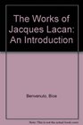 The Works of Jacques Lacan An Introduction