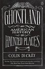 Ghostland An American History in Haunted Places