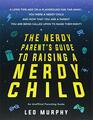 The Nerdy Parent's Guide to Raising a Nerdy Child An Unofficial Parenting Guide