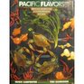 Pacific Flavors Oriental Recipes for a Contemporary Kitchen