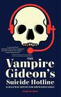 The Vampire Gideon's Suicide Hotline and Halfway House for Orphaned Girls
