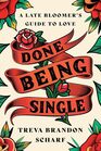 Done Being Single: A Late Bloomer\'s Guide to Love