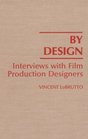 By Design Interviews with Film Production Designers