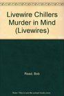 Livewire Chillers Murder in Mind