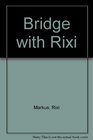 Bridge with Rixi