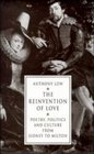 The Reinvention of Love  Poetry Politics and Culture from Sidney to Milton