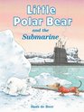 The Little Polar Bear and the Submarine