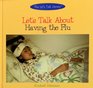 Let's Talk About Having the Flu