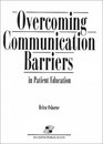 Overcoming Communication Barriers in Patient Education