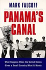 Panama's Canal What Happens When the United States Gives a Small Country What It Wants