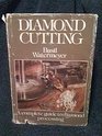 Diamond cutting A complete guide to diamond processing